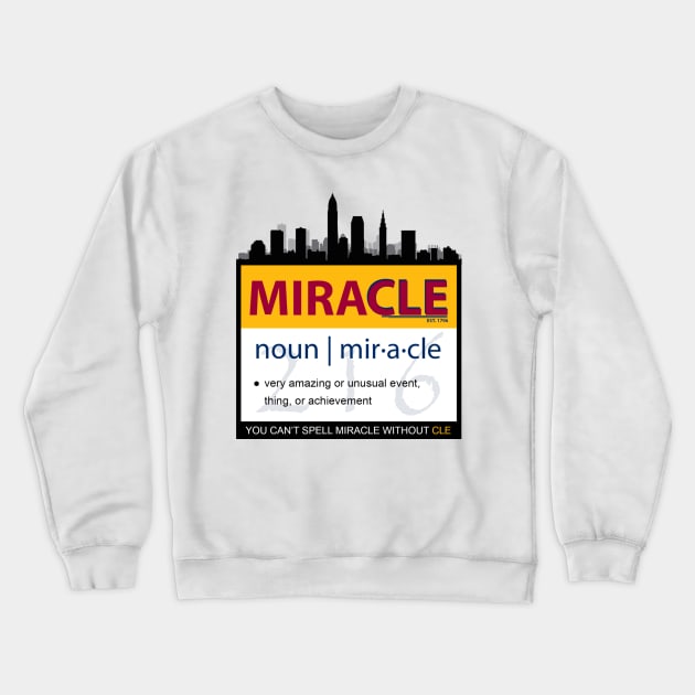 CLEVELAND MIRACLE Crewneck Sweatshirt by Believeland